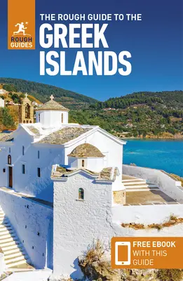 The Rough Guide to Greek Islands (Guide de voyage avec Ebook gratuit) - The Rough Guide to Greek Islands (Travel Guide with Free Ebook)