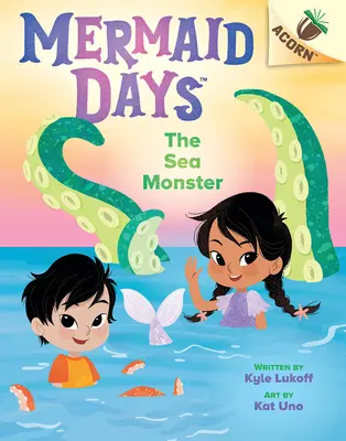 Le monstre de la mer : Un livre de glands (Mermaid Days #2) - The Sea Monster: An Acorn Book (Mermaid Days #2)