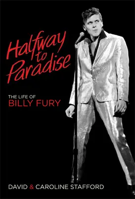 A mi-chemin du paradis : La vie de Billy Fury - Halfway to Paradise: The Life of Billy Fury