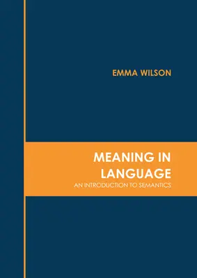 Le sens dans le langage : Introduction à la sémantique - Meaning in Language: An Introduction to Semantics