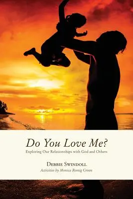 Tu m'aimes ? Explorer nos relations avec Dieu et les autres - Do You Love Me?: Exploring Our Relationships with God and Others