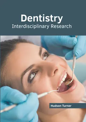La dentisterie : Recherche interdisciplinaire - Dentistry: Interdisciplinary Research