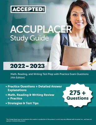 ACCUPLACER Study Guide 2022-2023 : Préparation aux tests de mathématiques, de lecture et d'écriture avec des questions d'examen pratiques [4ème édition]. - ACCUPLACER Study Guide 2022-2023: Math, Reading, and Writing Test Prep with Practice Exam Questions [4th Edition]