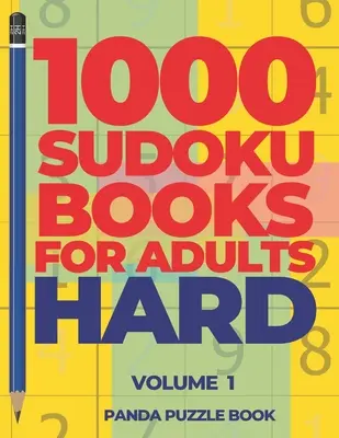 1000 livres de Sudoku pour adultes - Volume 1 : Jeux de cerveau pour adultes - Jeux de logique pour adultes - 1000 Sudoku Books For Adults Hard - Volume 1: Brain Games for Adults - Logic Games For Adults