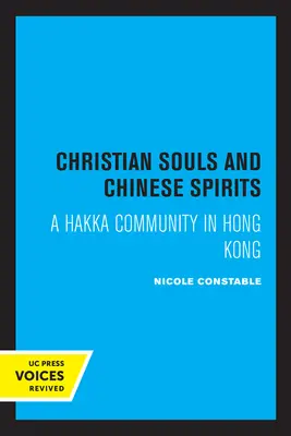 Âmes chrétiennes et esprits chinois : Une communauté Hakka à Hong Kong - Christian Souls and Chinese Spirits: A Hakka Community in Hong Kong