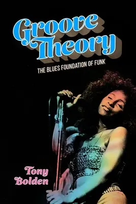 Groove Theory : Le Blues, fondement du Funk - Groove Theory: The Blues Foundation of Funk