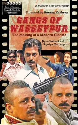 Gangs Of Wasseypur : L'élaboration d'un classique moderne - Gangs Of Wasseypur: The Making Of a Modern Classic