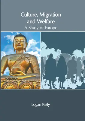 Culture, migration et bien-être : Une étude de l'Europe - Culture, Migration and Welfare: A Study of Europe