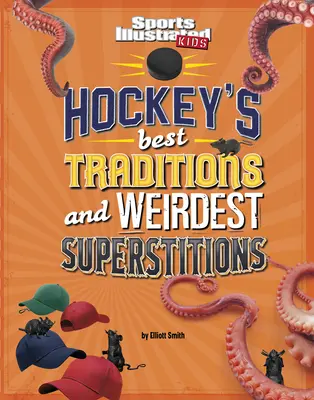 Les meilleures traditions et les superstitions les plus étranges du hockey - Hockey's Best Traditions and Weirdest Superstitions