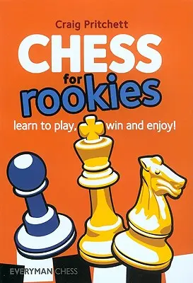 Les échecs pour les débutants : Apprendre à jouer, à gagner et à s'amuser - Chess for Rookies: Learn to Play, Win and Enjoy