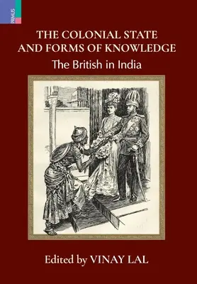 L'État colonial et les formes de savoir : Les Britanniques en Inde - The Colonial State and Forms of Knowledge: The British in India