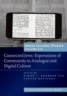 Juifs connectés : Expressions de la communauté dans la culture analogique et numérique - Connected Jews: Expressions of Community in Analogue and Digital Culture