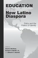 L'éducation dans la nouvelle diaspora latino : Politique et politique de l'identité - Education in the New Latino Diaspora: Policy and the Politics of Identity