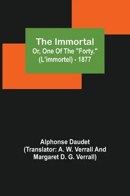 L'immortel - 1877 - The Immortal; Or, One Of The Forty. (L'immortel) - 1877