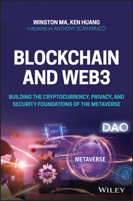 Blockchain et Web3 : Construire les fondations de la crypto-monnaie, de la vie privée et de la sécurité du Metaverse - Blockchain and Web3: Building the Cryptocurrency, Privacy, and Security Foundations of the Metaverse