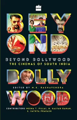Au-delà de Bollywood : Les cinémas de l'Inde du Sud - Beyond Bollywood: The Cinemas of South India