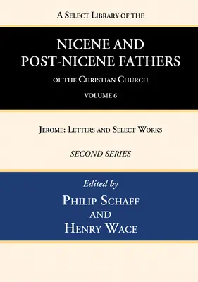 Bibliothèque sélective des Pères nicéens et post-nicéens de l'Église chrétienne, deuxième série, volume 6 - A Select Library of the Nicene and Post-Nicene Fathers of the Christian Church, Second Series, Volume 6