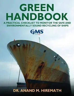 Manuel vert : Une liste de contrôle pratique pour surveiller le recyclage sûr et écologique des navires - Green Handbook: A Practical Checklist to Monitor the Safe and Environmentally Sound Recycling of Ships