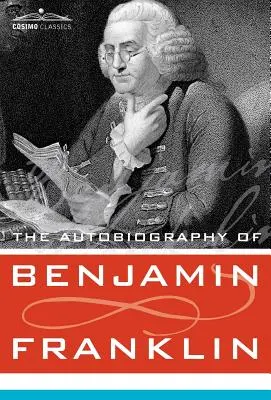 L'autobiographie de Benjamin Franklin - The Autobiography of Benjamin Franklin