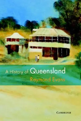 Une histoire du Queensland - A History of Queensland