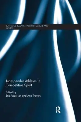 Athlètes transgenres dans le sport de compétition - Transgender Athletes in Competitive Sport