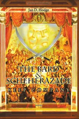 Le barde et Shéhérazade tiennent compagnie : Poèmes - The Bard & Scheherazade Keep Company: Poems