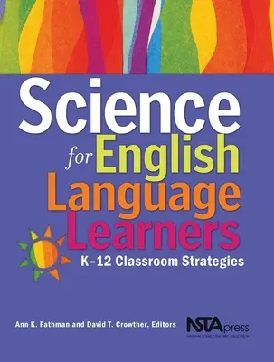 Science for English Language Learners : Stratégies pour les classes de la maternelle à la terminale - Science for English Language Learners: K-12 Classroom Strategies