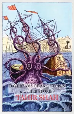 Rêveries d'une pieuvre et autres histoires - Daydreams of an Octopus & Other Stories