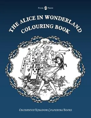 Le livre à colorier Alice au pays des merveilles - The Alice in Wonderland Colouring Book