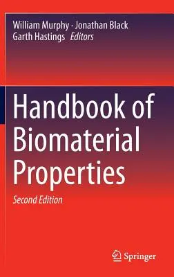 Manuel des propriétés des biomatériaux - Handbook of Biomaterial Properties