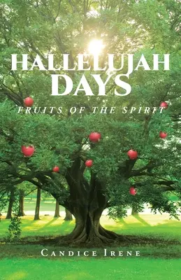 Les jours d'Alléluia : Les fruits de l'esprit - Hallelujah Days: Fruits of the Spirit
