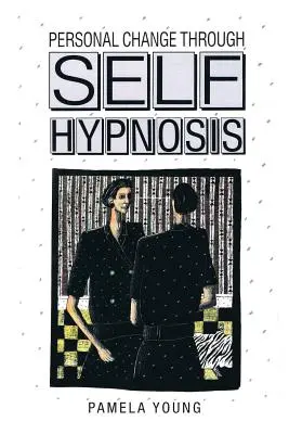 Le changement personnel par l'auto-hypnose - Personal Change through Self-Hypnosis