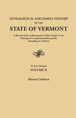Histoire généalogique et familiale de l'État du Vermont. Un compte rendu des réalisations de son peuple dans la création d'un Commonwealth et la fondation de l'État du Vermont. - Genealogical and Family History of the State of Vermont. a Record of the Achievements of Her People in the Making of a Commonwealth and the Founding o
