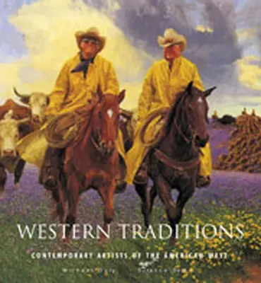 Traditions occidentales : Artistes contemporains de l'Ouest américain - Western Traditions: Contemporary Artists of the American West