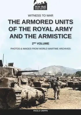 Les unités blindées de l'armée royale et l'armistice - Vol. 2 - The armored units of the Royal Army and the Armistice - Vol. 2