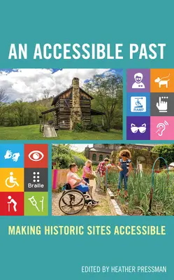 Un passé accessible : Rendre les sites historiques accessibles - An Accessible Past: Making Historic Sites Accessible