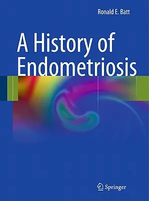 Une histoire de l'endométriose - A History of Endometriosis