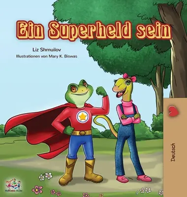 Ein Superheld sein : Être un super-héros - édition allemande - Ein Superheld sein: Being a Superhero - German edition