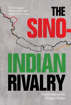 La rivalité sino-indienne : Implications pour l'ordre mondial - The Sino-Indian Rivalry: Implications for Global Order