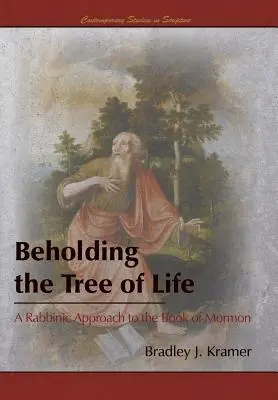 L'arbre de vie : Une approche rabbinique du Livre de Mormon - Beholding the Tree of Life: A Rabbinic Approach to the Book of Mormon