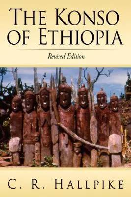 Les Konso d'Éthiopie : Une étude des valeurs d'un peuple coushite de l'Est - The Konso of Ethiopia: A Study of the Values of an East Cushitic People