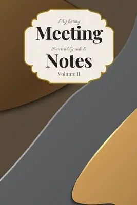 Mon guide de survie et mes notes pour les réunions ennuyeuses : Cahier de réunion 6x9 et livre de puzzles - My Boring Meeting Survival Guide & Notes: 6x9 Meeting Notebook and Puzzle Book