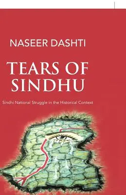 Les larmes de Sindhu : la lutte nationale sindhi dans le contexte historique - Tears of Sindhu: Sindhi National Struggle in the Historical Context