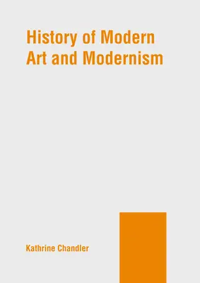Histoire de l'art moderne et du modernisme - History of Modern Art and Modernism