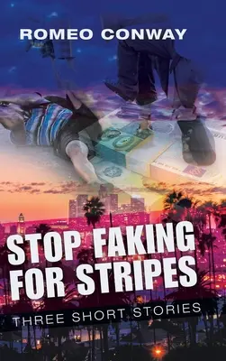 Arrêtez de faire semblant d'avoir des rayures : Trois histoires courtes - Stop Faking for Stripes: Three Short Stories