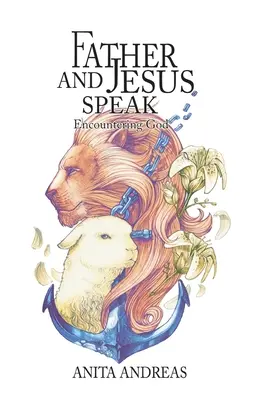 Le Père et Jésus parlent : A la rencontre de Dieu - Father and Jesus Speak: Encountering God