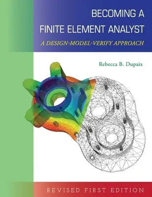 Devenir un analyste en éléments finis : Une approche conception-modèle-vérification - Becoming a Finite Element Analyst: A Design-Model-Verify Approach