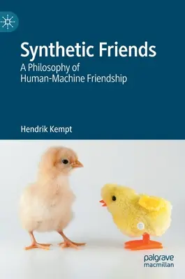 Amis synthétiques : Une philosophie de l'amitié homme-machine - Synthetic Friends: A Philosophy of Human-Machine Friendship