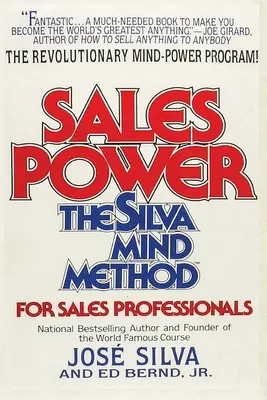 Le pouvoir de la vente : la méthode Silva pour les professionnels de la vente : La méthode Silva pour les professionnels de la vente - Sales Power: The Silva Mind Method for Sales Professionals: The Silva Mind Method for Sales Professionals