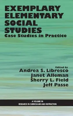 Des études sociales élémentaires exemplaires : Études de cas pratiques (Hc) - Exemplary Elementary Social Studies: Case Studies in Practice (Hc)